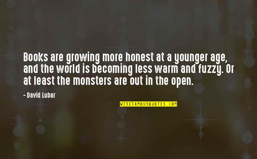 Books And The World Quotes By David Lubar: Books are growing more honest at a younger Books And The World Quotes By David Lubar: Books are growing more honest at a younger