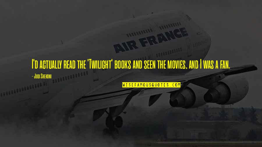 Books And Their Movies Quotes By Judi Shekoni: I'd actually read the 'Twilight' books and seen