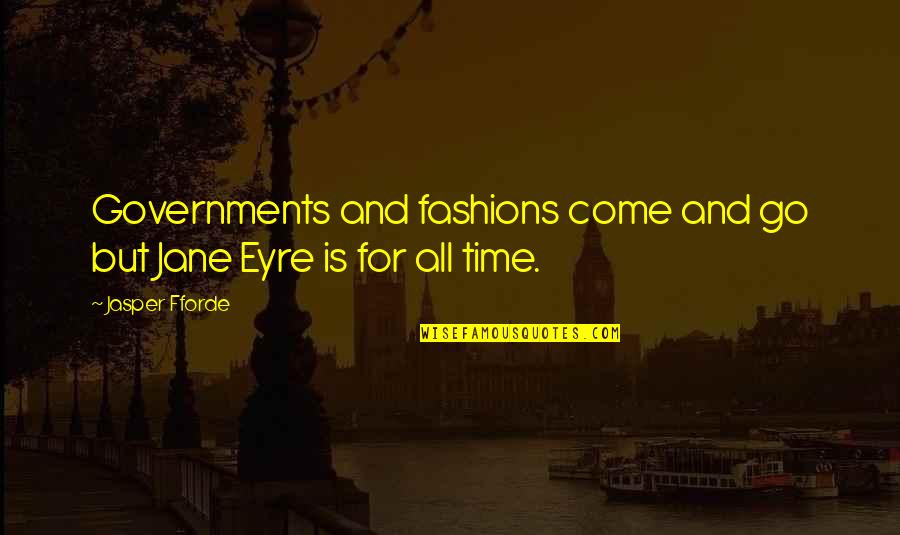 Books And Time Quotes By Jasper Fforde: Governments and fashions come and go but Jane