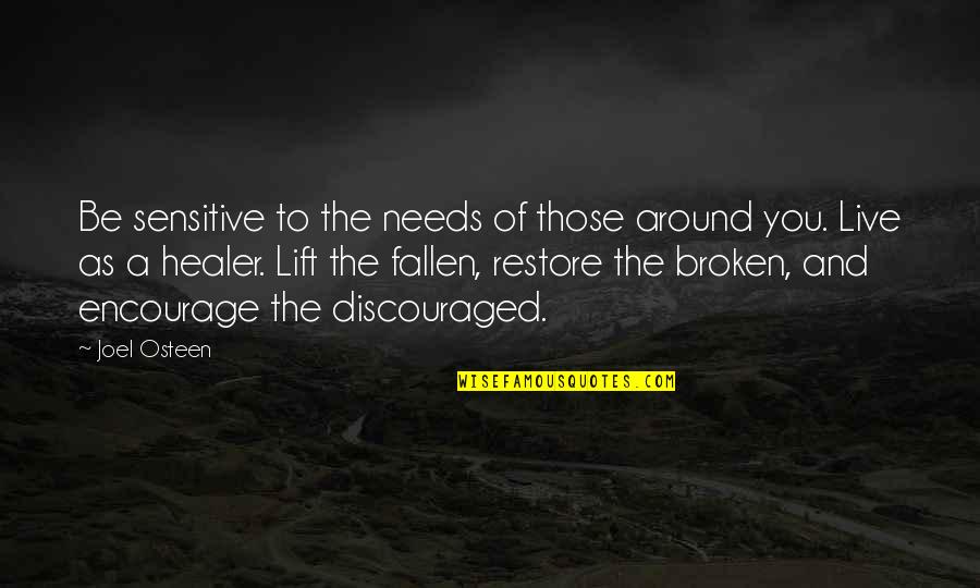 Books And Wine Quotes By Joel Osteen: Be sensitive to the needs of those around Books And Wine Quotes By Joel Osteen: Be sensitive to the needs of those around