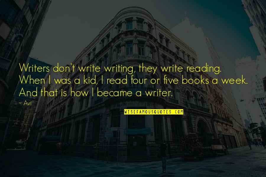Books And Writers Quotes By Avi: Writers don't write writing, they write reading. When