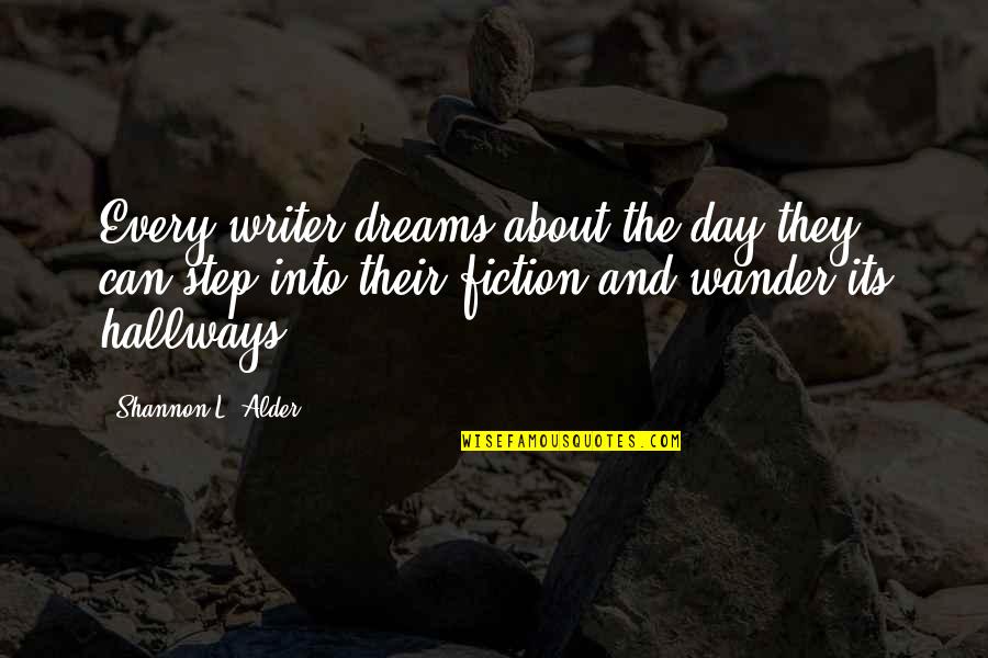 Books And Writers Quotes By Shannon L. Alder: Every writer dreams about the day they can