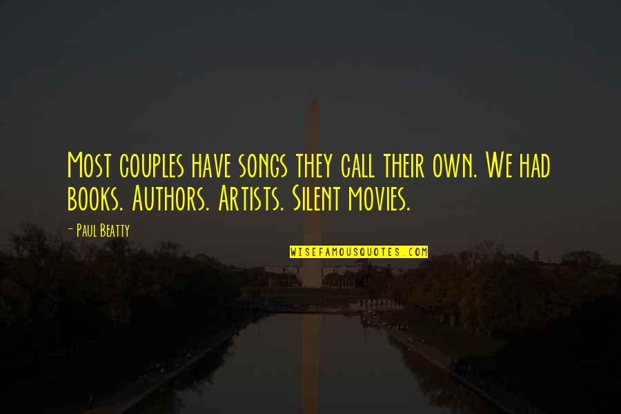 Books Authors Quotes By Paul Beatty: Most couples have songs they call their own.