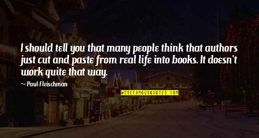 Books Authors Quotes By Paul Fleischman: I should tell you that many people think