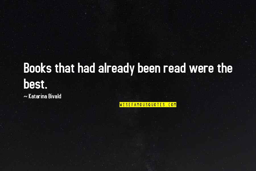 Books Best Quotes By Katarina Bivald: Books that had already been read were the
