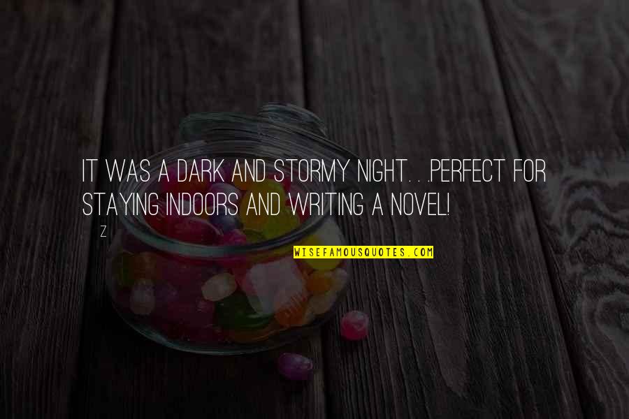 Books Blog Quotes By Z: It was a dark and stormy night. .