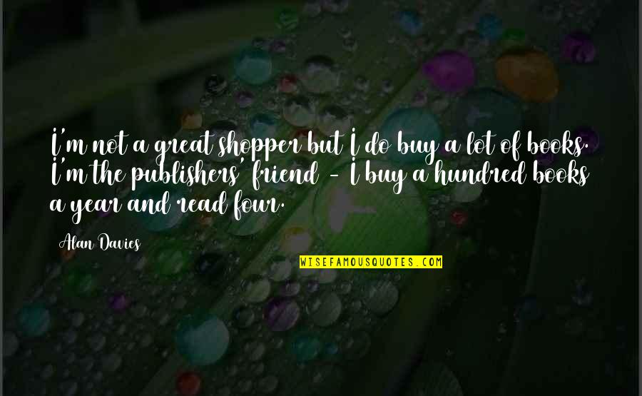 Books But Quotes By Alan Davies: I'm not a great shopper but I do Books But Quotes By Alan Davies: I'm not a great shopper but I do