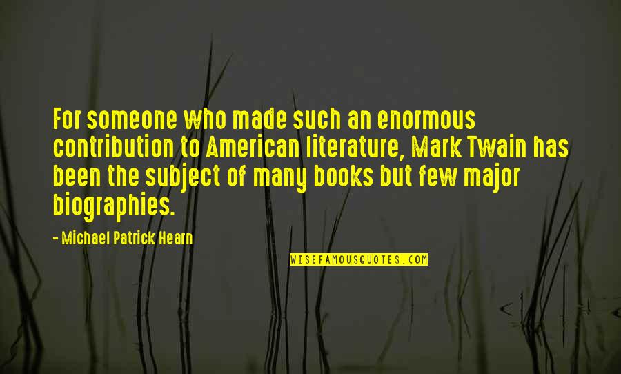 Books But Quotes By Michael Patrick Hearn: For someone who made such an enormous contribution Books But Quotes By Michael Patrick Hearn: For someone who made such an enormous contribution