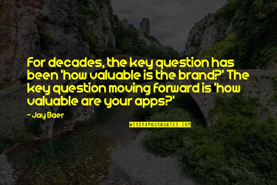 Books By The Beach Quotes By Jay Baer: For decades, the key question has been 'how