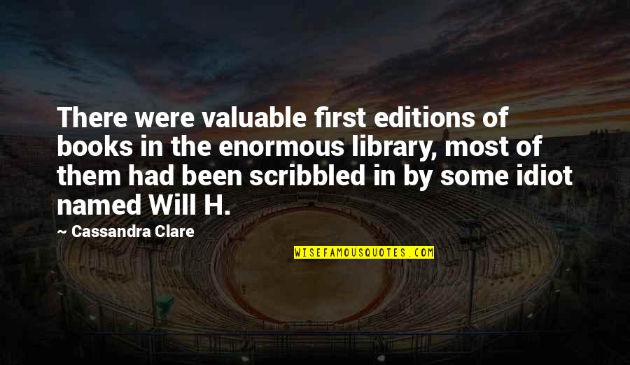 Books Cassandra Clare Quotes By Cassandra Clare: There were valuable first editions of books in