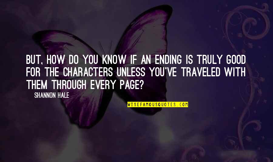 Books Ending Quotes By Shannon Hale: But, how do you know if an ending