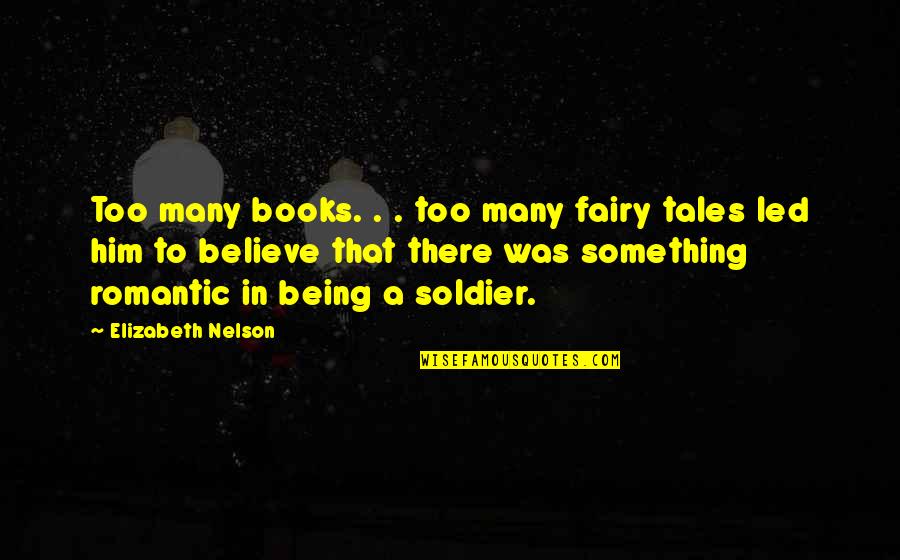 Books Fairy Tales Quotes By Elizabeth Nelson: Too many books. . . too many fairy