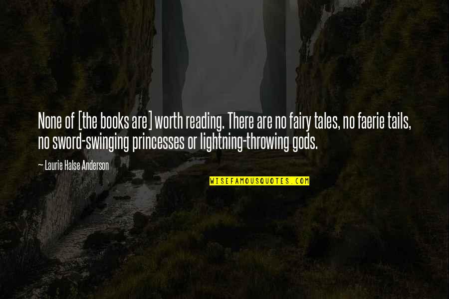 Books Fairy Tales Quotes By Laurie Halse Anderson: None of [the books are] worth reading. There