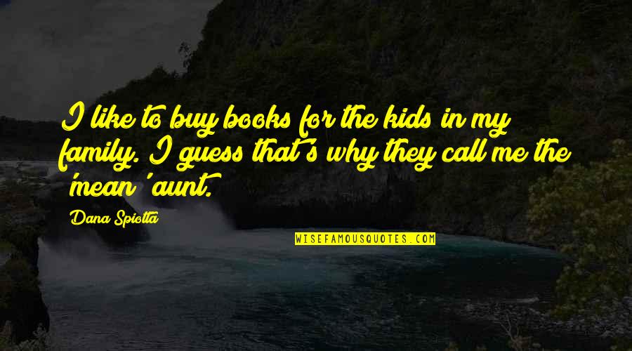 Books For Kids Quotes By Dana Spiotta: I like to buy books for the kids