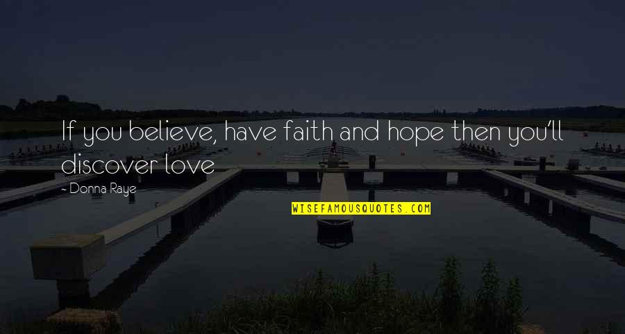 Books From Children's Books Quotes By Donna Raye: If you believe, have faith and hope then