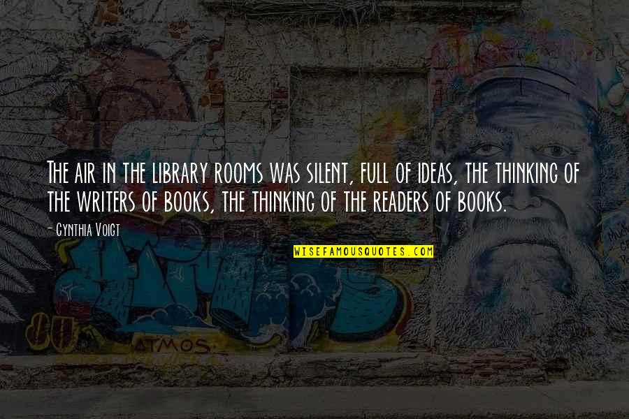 Books Full Of Quotes By Cynthia Voigt: The air in the library rooms was silent, Books Full Of Quotes By Cynthia Voigt: The air in the library rooms was silent,