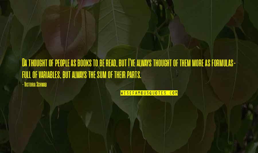 Books Full Of Quotes By Victoria Schwab: Da thought of people as books to be Books Full Of Quotes By Victoria Schwab: Da thought of people as books to be
