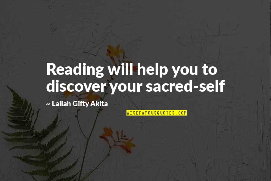 Books Help Quotes By Lailah Gifty Akita: Reading will help you to discover your sacred-self Books Help Quotes By Lailah Gifty Akita: Reading will help you to discover your sacred-self