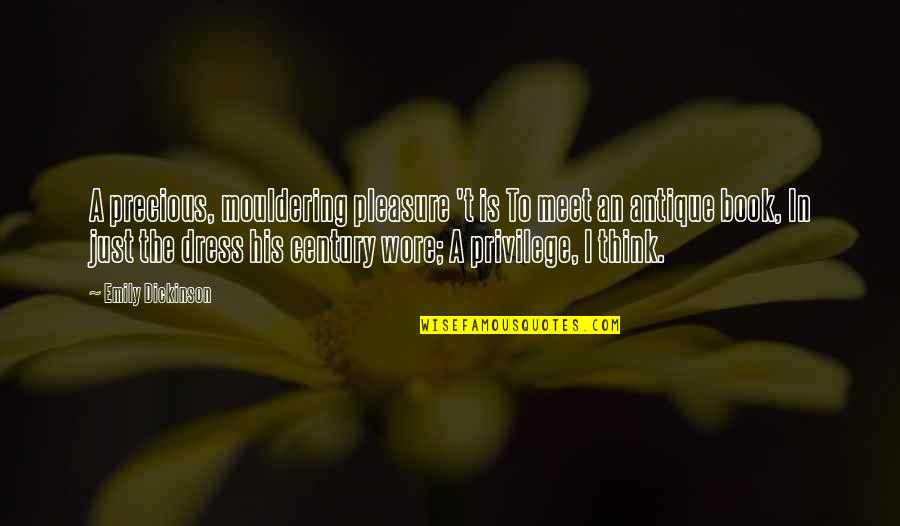 Books In Literature Quotes By Emily Dickinson: A precious, mouldering pleasure 't is To meet Books In Literature Quotes By Emily Dickinson: A precious, mouldering pleasure 't is To meet