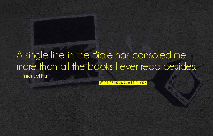 Books In The Bible Quotes By Immanuel Kant: A single line in the Bible has consoled