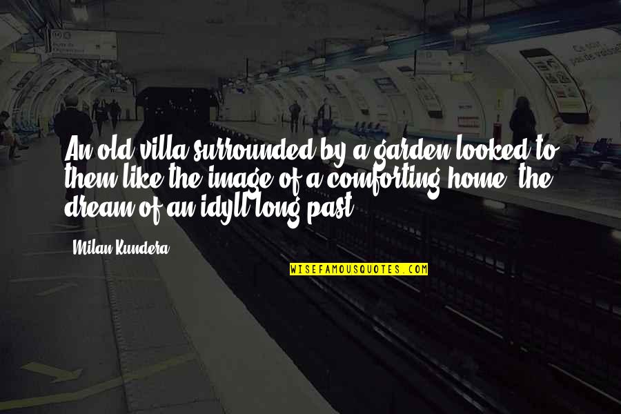 Books In The Book Thief Quotes By Milan Kundera: An old villa surrounded by a garden looked