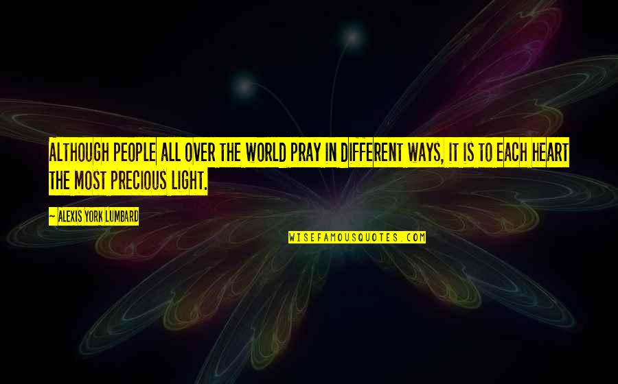 Books In The World Quotes By Alexis York Lumbard: Although people all over the world pray in Books In The World Quotes By Alexis York Lumbard: Although people all over the world pray in