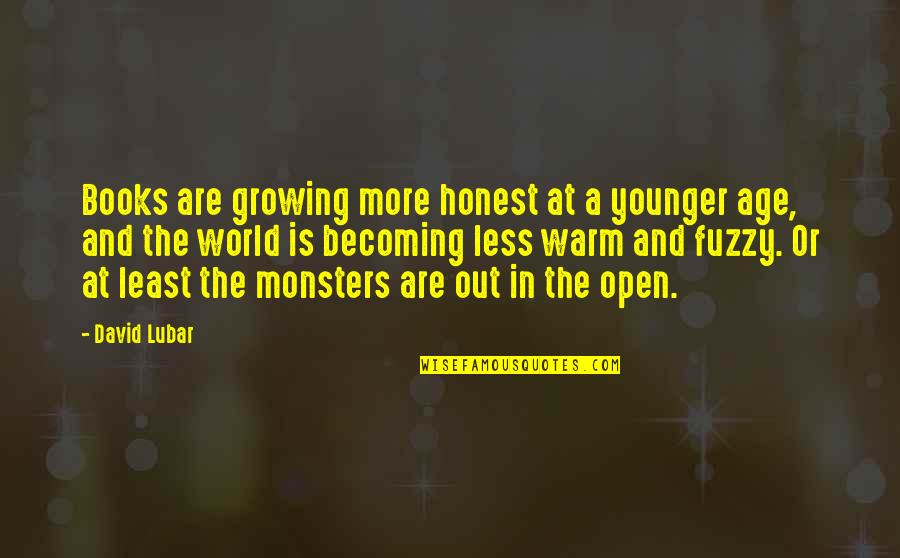 Books In The World Quotes By David Lubar: Books are growing more honest at a younger Books In The World Quotes By David Lubar: Books are growing more honest at a younger