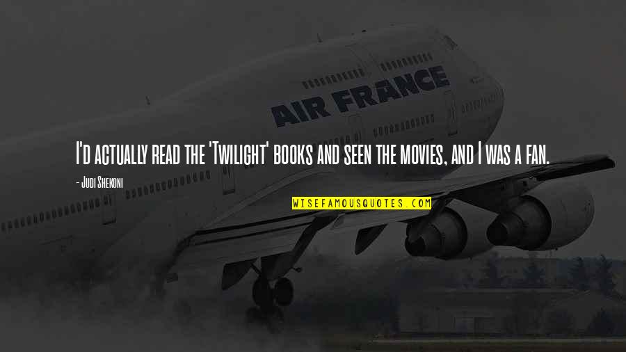 Books Into Movies Quotes By Judi Shekoni: I'd actually read the 'Twilight' books and seen