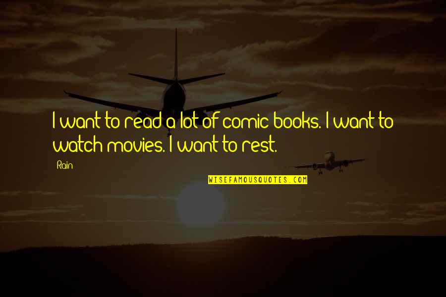 Books Into Movies Quotes By Rain: I want to read a lot of comic