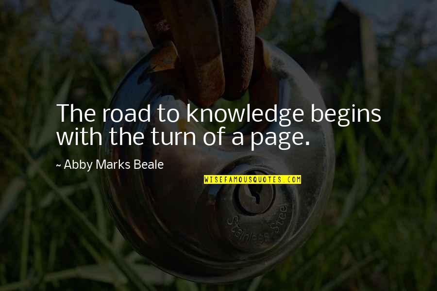 Books Knowledge Quotes By Abby Marks Beale: The road to knowledge begins with the turn