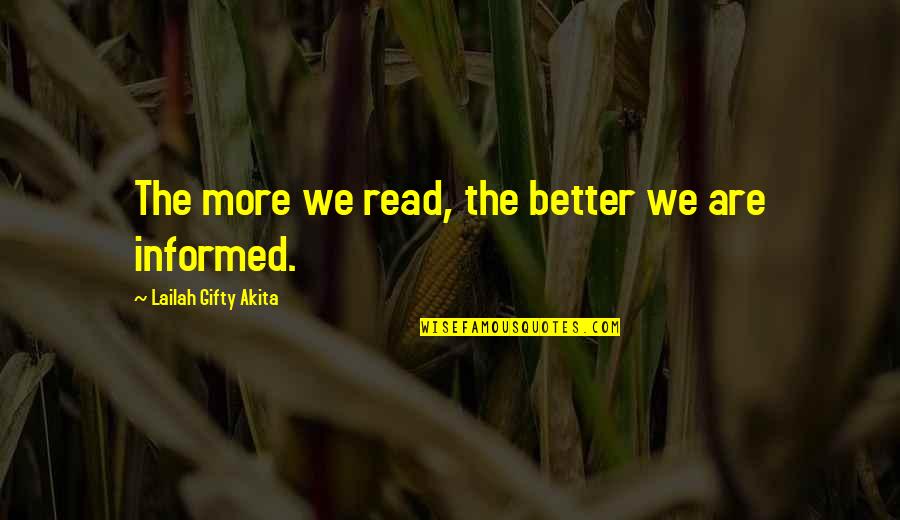 Books Knowledge Quotes By Lailah Gifty Akita: The more we read, the better we are