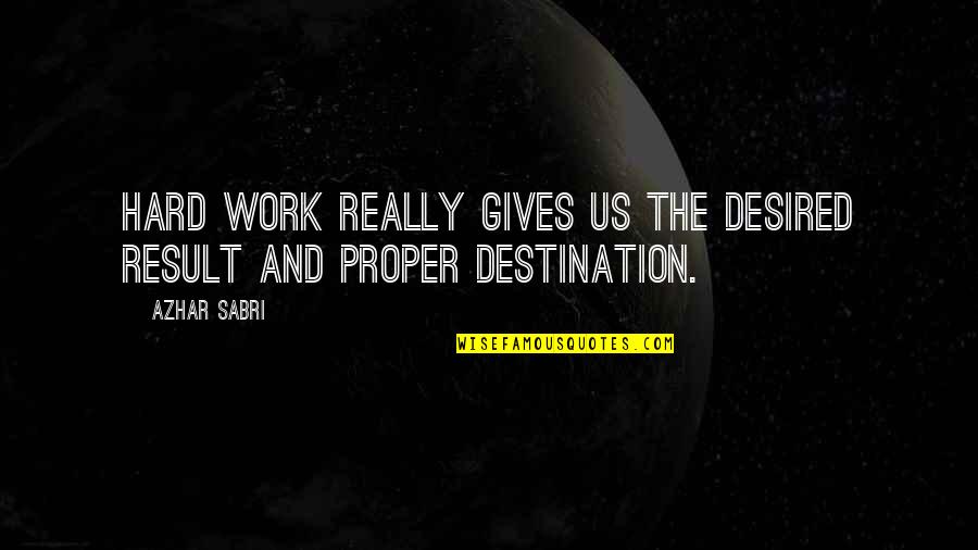 Books Of Albion Quotes By Azhar Sabri: Hard work really gives us the desired result