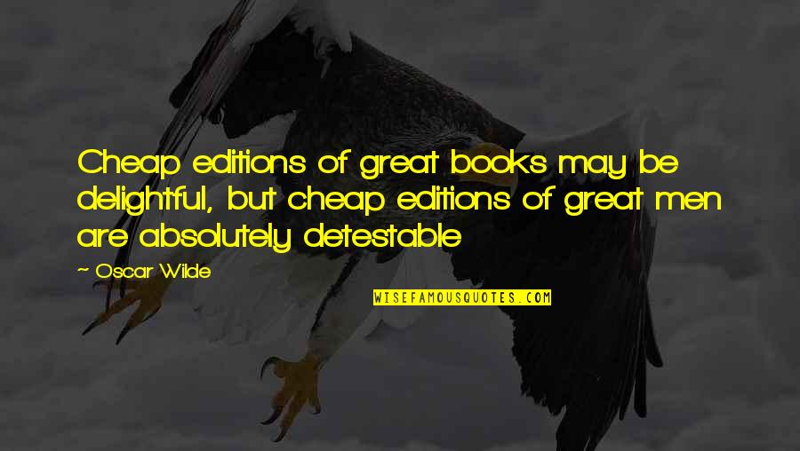 Books Of Great Quotes By Oscar Wilde: Cheap editions of great books may be delightful, Books Of Great Quotes By Oscar Wilde: Cheap editions of great books may be delightful,