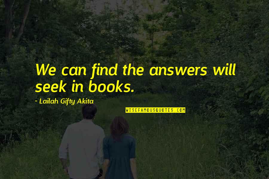 Books Of Wise Quotes By Lailah Gifty Akita: We can find the answers will seek in