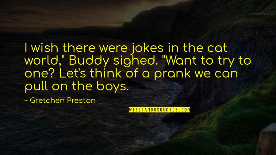 Books On Funny Quotes By Gretchen Preston: I wish there were jokes in the cat