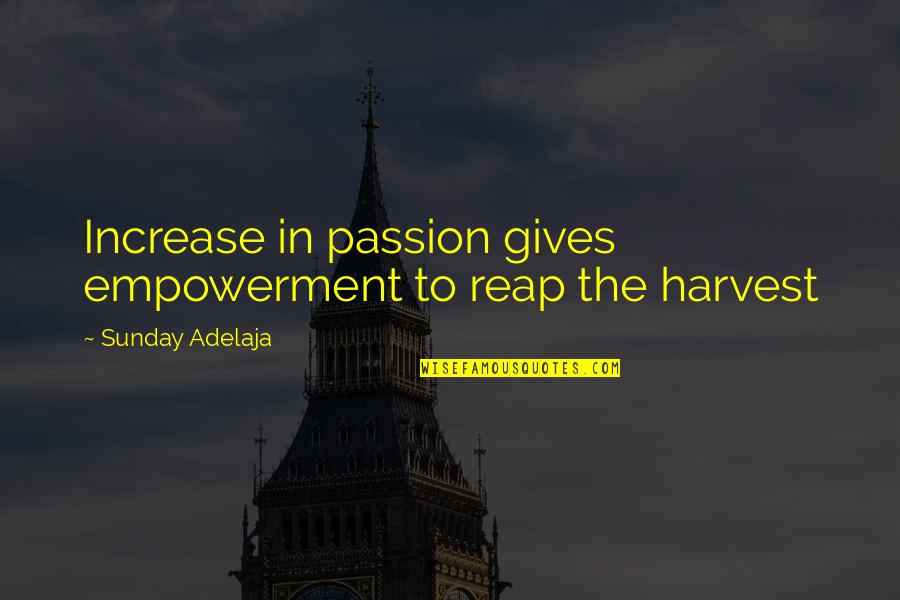 Books On Movie Quotes By Sunday Adelaja: Increase in passion gives empowerment to reap the Books On Movie Quotes By Sunday Adelaja: Increase in passion gives empowerment to reap the