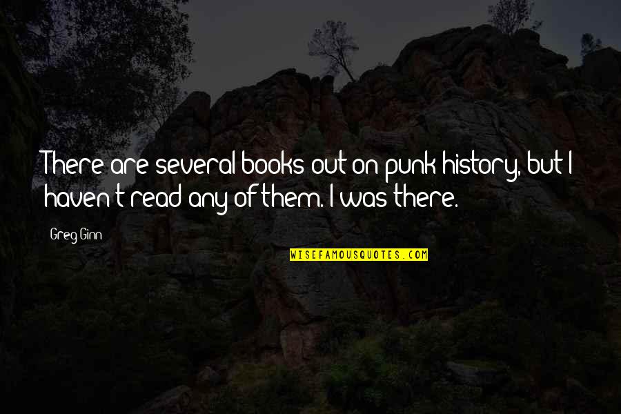 Books On Quotes By Greg Ginn: There are several books out on punk history, Books On Quotes By Greg Ginn: There are several books out on punk history,