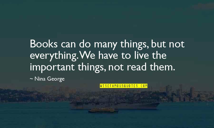 Books That You Can Read Quotes By Nina George: Books can do many things, but not everything.