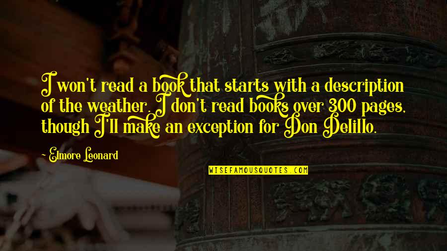 Books They Make You Read Quotes By Elmore Leonard: I won't read a book that starts with