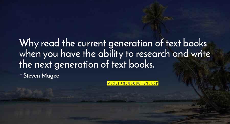 Books You Read Quotes By Steven Magee: Why read the current generation of text books
