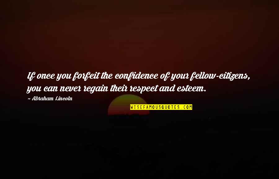 Booksellers Memphis Quotes By Abraham Lincoln: If once you forfeit the confidence of your Booksellers Memphis Quotes By Abraham Lincoln: If once you forfeit the confidence of your