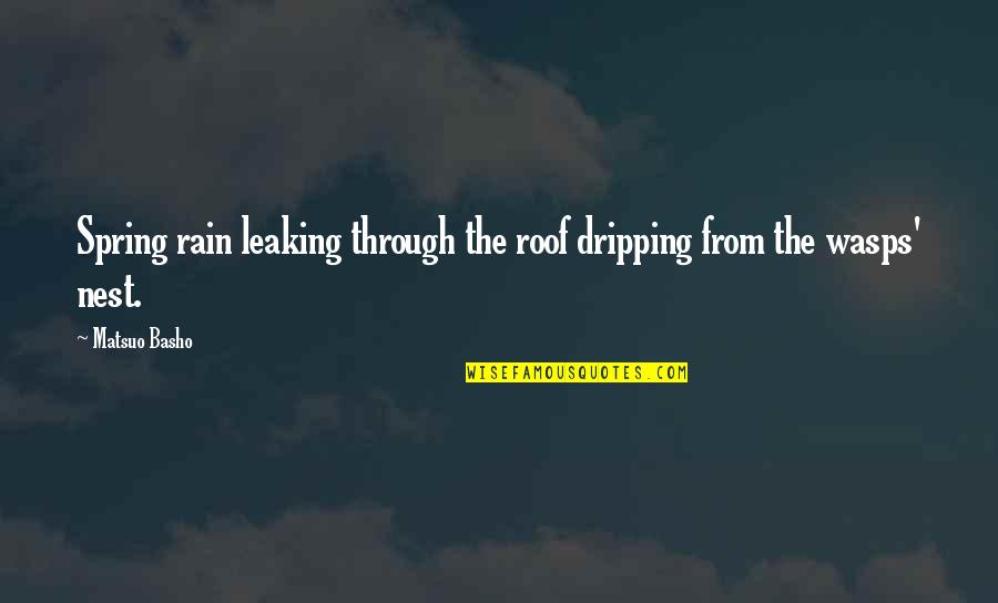Booksellers Memphis Quotes By Matsuo Basho: Spring rain leaking through the roof dripping from