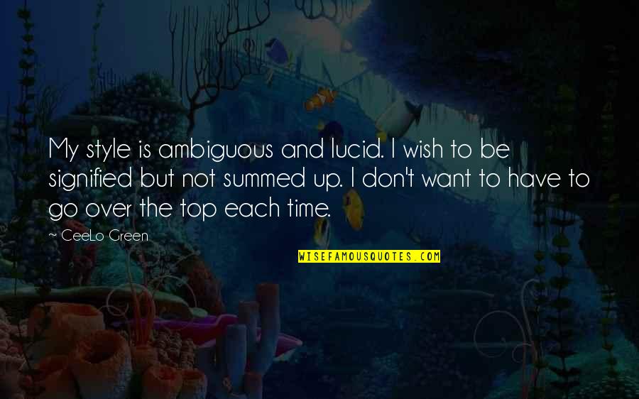 Booksellers Other Than Amazon Quotes By CeeLo Green: My style is ambiguous and lucid. I wish Booksellers Other Than Amazon Quotes By CeeLo Green: My style is ambiguous and lucid. I wish