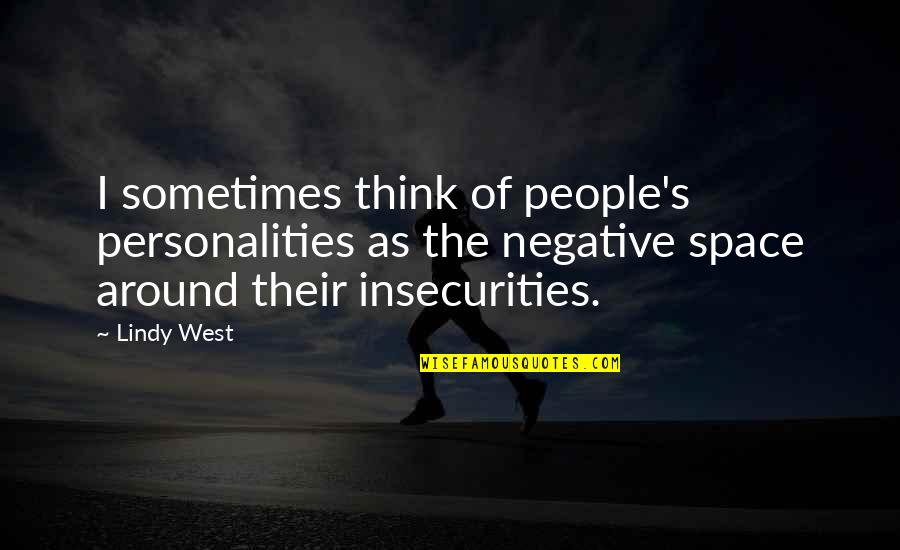 Bookstaller Quotes By Lindy West: I sometimes think of people's personalities as the Bookstaller Quotes By Lindy West: I sometimes think of people's personalities as the