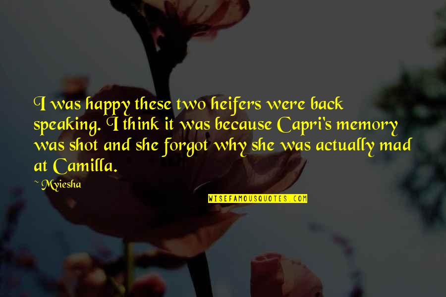Bookstands Quotes By Myiesha: I was happy these two heifers were back Bookstands Quotes By Myiesha: I was happy these two heifers were back