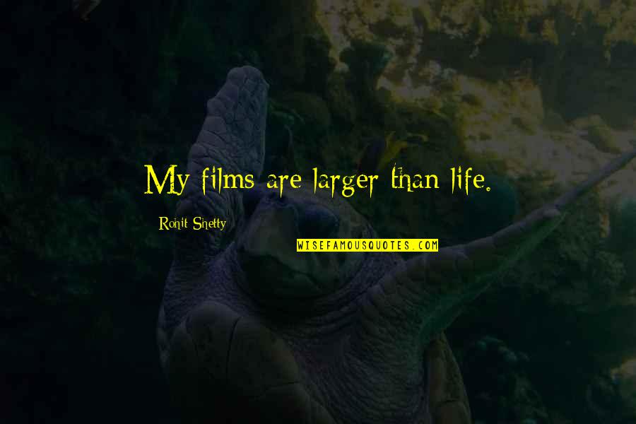 Bookstands Quotes By Rohit Shetty: My films are larger than life. Bookstands Quotes By Rohit Shetty: My films are larger than life.