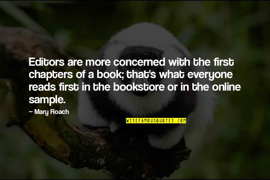 Bookstore Quotes By Mary Roach: Editors are more concerned with the first chapters