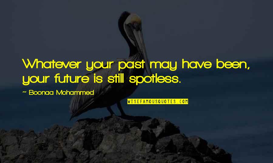 Bookwebusa Kinokuniya Quotes By Boonaa Mohammed: Whatever your past may have been, your future Bookwebusa Kinokuniya Quotes By Boonaa Mohammed: Whatever your past may have been, your future