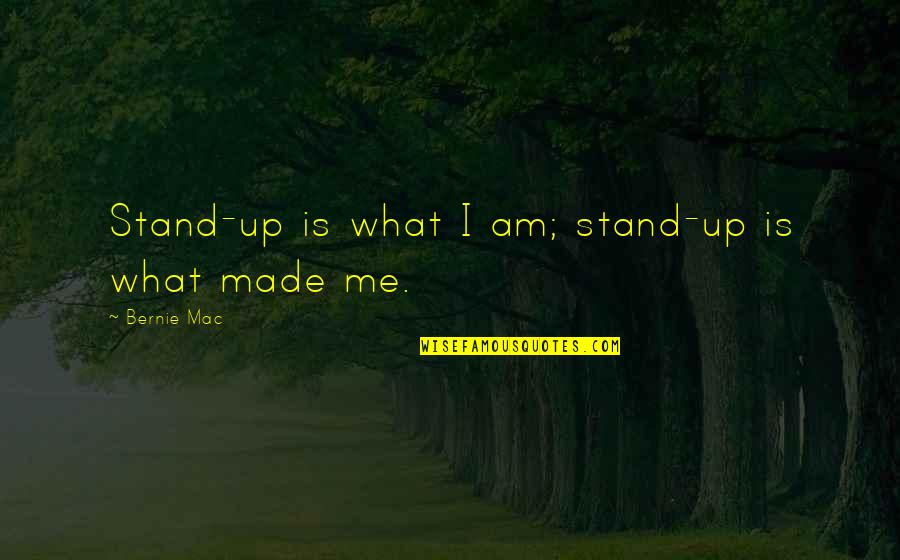Booky Joint Quotes By Bernie Mac: Stand-up is what I am; stand-up is what Booky Joint Quotes By Bernie Mac: Stand-up is what I am; stand-up is what