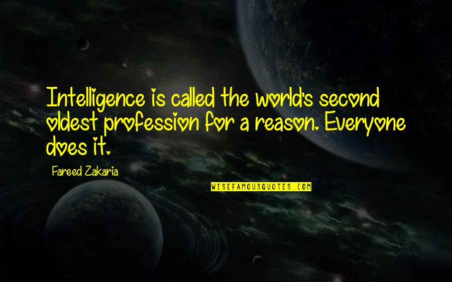 Boola Boola Quotes By Fareed Zakaria: Intelligence is called the world's second oldest profession